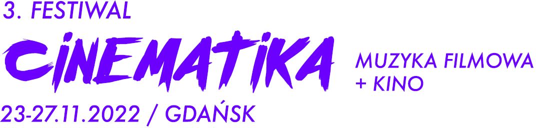 Festiwal Cinematika / muzyka i film / Gdańsk 2022